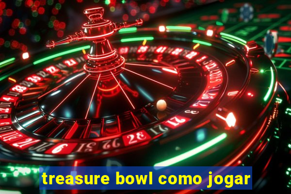 treasure bowl como jogar